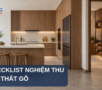 Checklist nghiệm thu nội thất gỗ trước khi bàn giao nhà