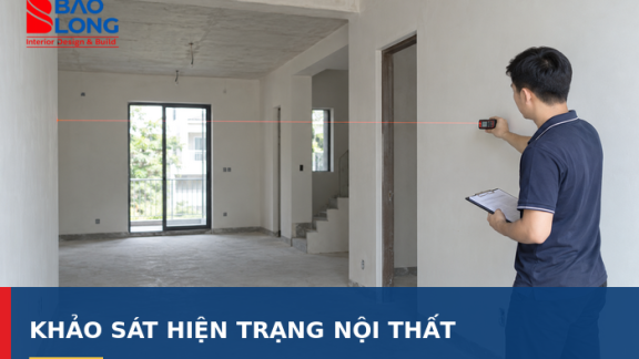 Khảo sát hiện trạng nội thất cần kiểm tra gì trước khi chốt bản vẽ?